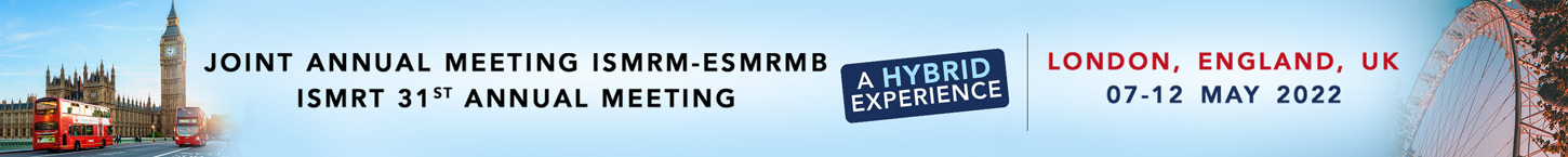 2022 Joint Annual Meeting ISMRM-ESMRMB and 31st ISMRT Annual Meeting