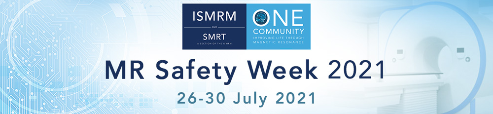 MR Safety Week 2021, 26-30 July