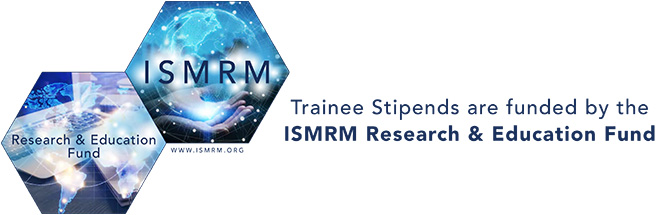 Trainee stipends are funded by the ISMRM Research & Education Fund
